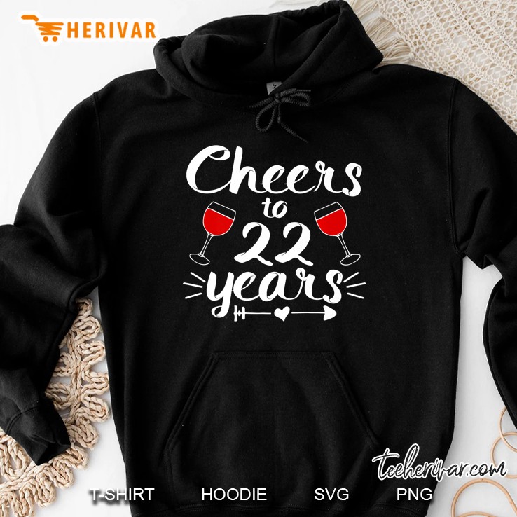 Cheers To 22 Years 22Nd Birthday Anniversary Fun Party Hoodie