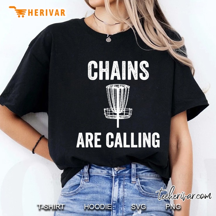 Disc Golf Shirt - Chains Are Calling Men Women Hoodie