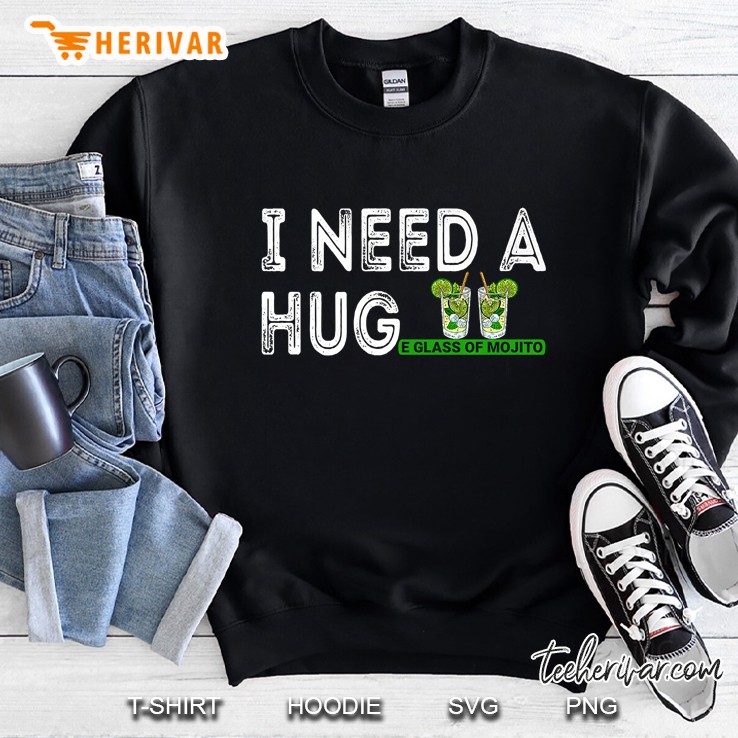 I Need A Huge Glass Of Mojito Shirt - Cool Drinking Premium Sweatshirt