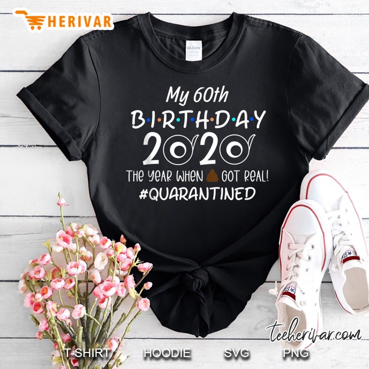 Funny Quarantine 60Th Birthday Gifts Shirt