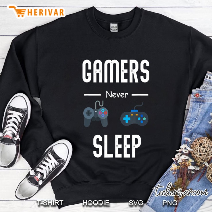 Gamers Never Sleep - Gaming Lovers Gift Sweatshirt