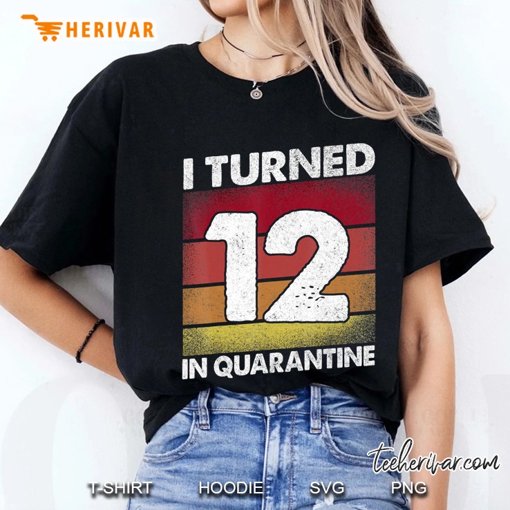 I Turned 12 In Quarantine 2020 12 Years Old 12Th Birthday Ladies Tee