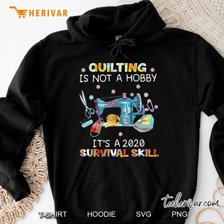 Quilting Is Not A Hobby It's A 2020 Survival Skill Mugs