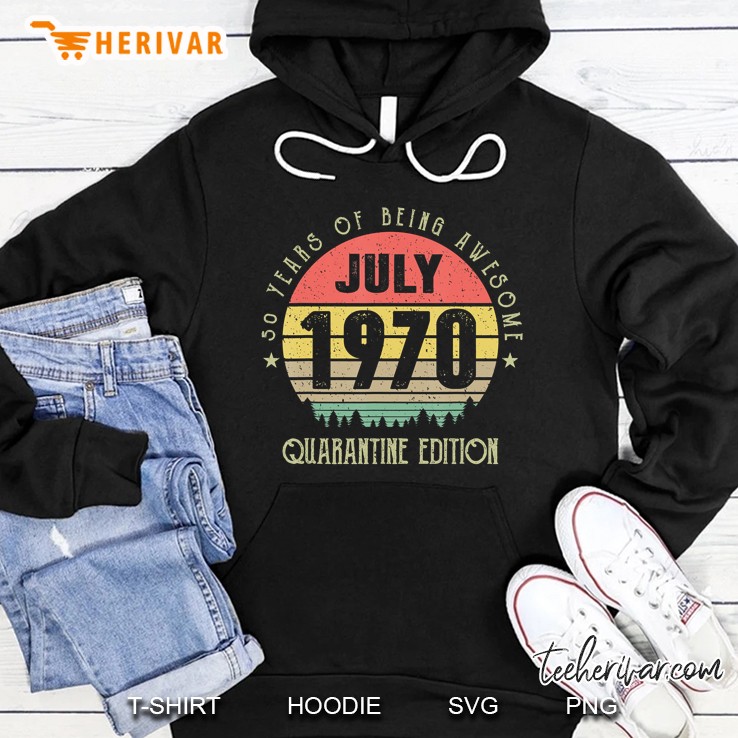 Vintage 50 Years Being Awesome July 1970 Quarantine Edition Hoodie