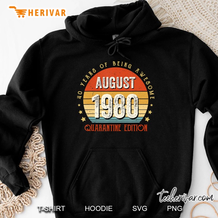 Vintage Born August 1980 Quarantine Edition 40Th Birthday Hoodie