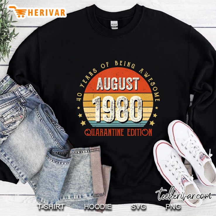 Vintage Born August 1980 Quarantine Edition 40Th Birthday Sweatshirt