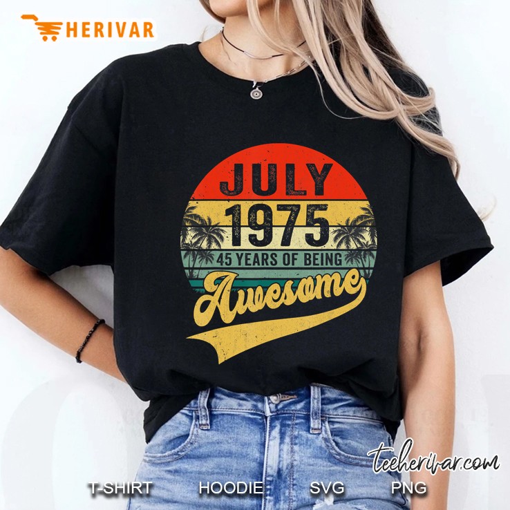 Vintage Retro July 1975 45Th Birthday Gifts 45 Years Old Ladies Tee