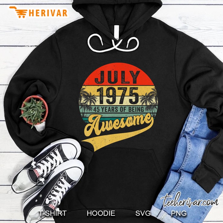 Vintage Retro July 1975 45Th Birthday Gifts 45 Years Old Hoodie
