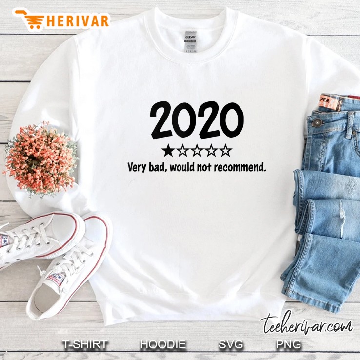 2020 Very Bad Would Not Recommend 2020 Sucks 1-Star Rating Sweatshirt