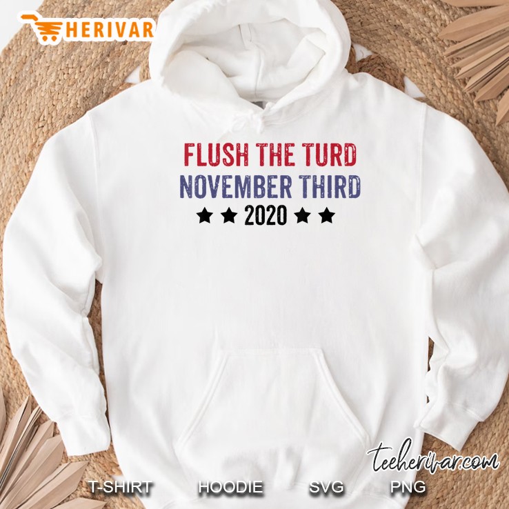 Anti-Trump Election 2020 Flush The Turd November Third Hoodie