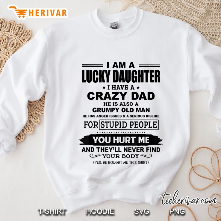 I Am A Lucky Daughter I Have A Crazy Dad Sweatshirt
