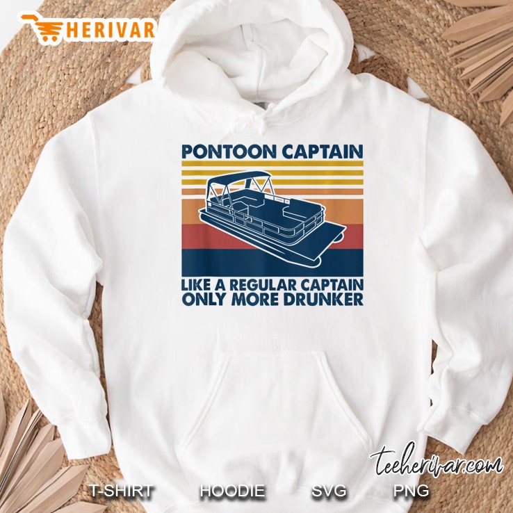 Pontoon Captain Like A Regular Captain Only More Drunker Hoodie