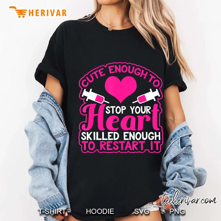Cute Enough To Stop Nurse Doctor Nursing Student Ladies Tee