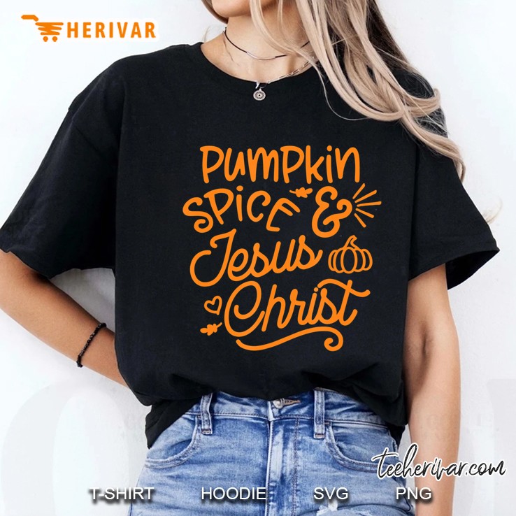 Cute Fall Christian Shirts Pumpkin Spice And Jesus Christ Ladies Tee