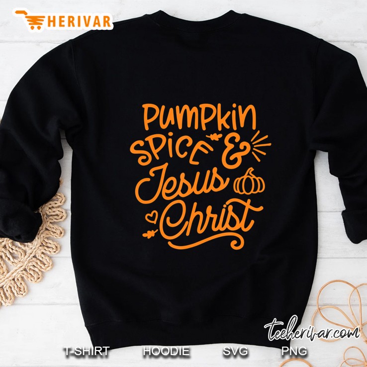 Cute Fall Christian Shirts Pumpkin Spice And Jesus Christ Sweatshirt