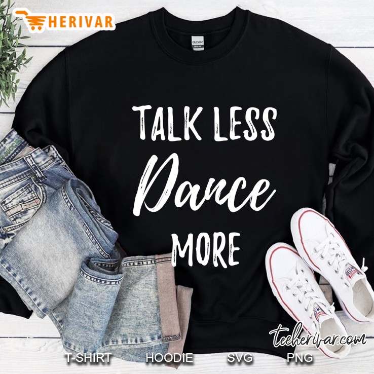 Dancing Talk Less Dance More For Dancer Mugs