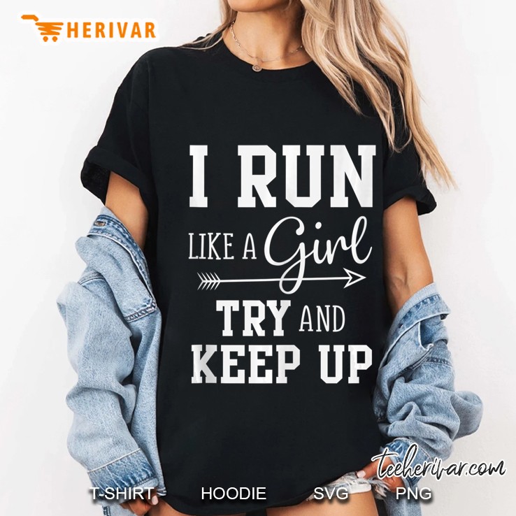 I Run Like A Girl Try To Keep Up Cardio Workout Tank Top Ladies Tee