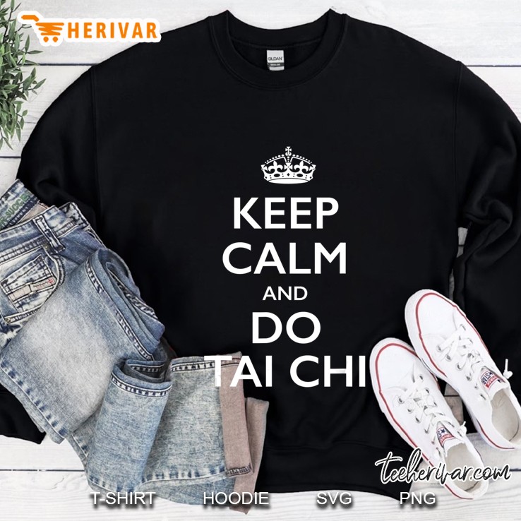 Keep Calm And Do Tai Chi Funny Workout Quote Christmas Gift Sweatshirt