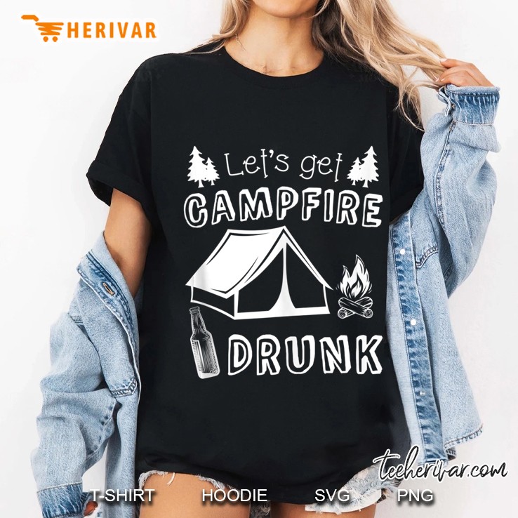 Lets Get Campfire Drunk Men Women Bonfire Quote Hoodie