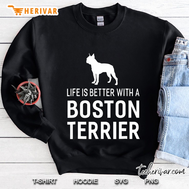 Life Is Better With A Boston Terrier Dog Animal Dogs Sweatshirt