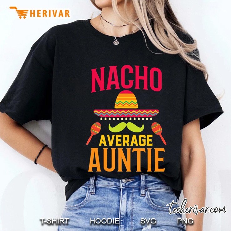 Nacho Average Auntie - Matching Family Cinco De Mayo Ladies Tee