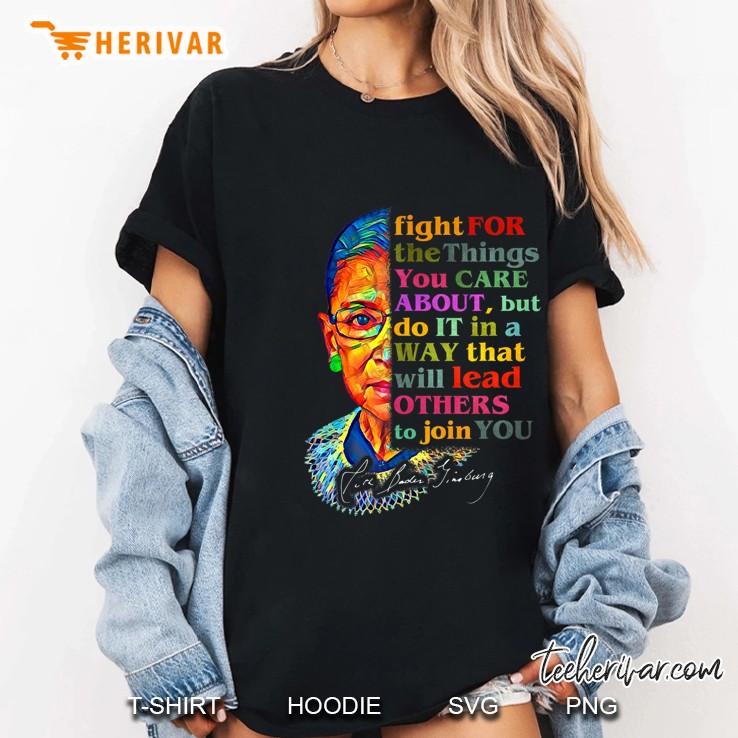 Ruth Bader Ginsburg Fight For The Things You Care About Hoodie