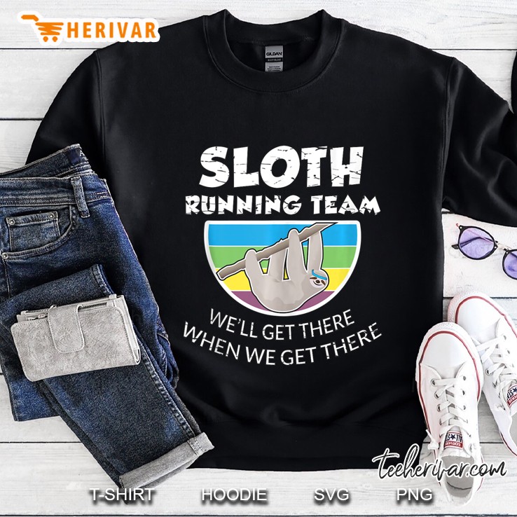 Sloth Running Team Shirts Funny Gift For Slow Runners Sweatshirt