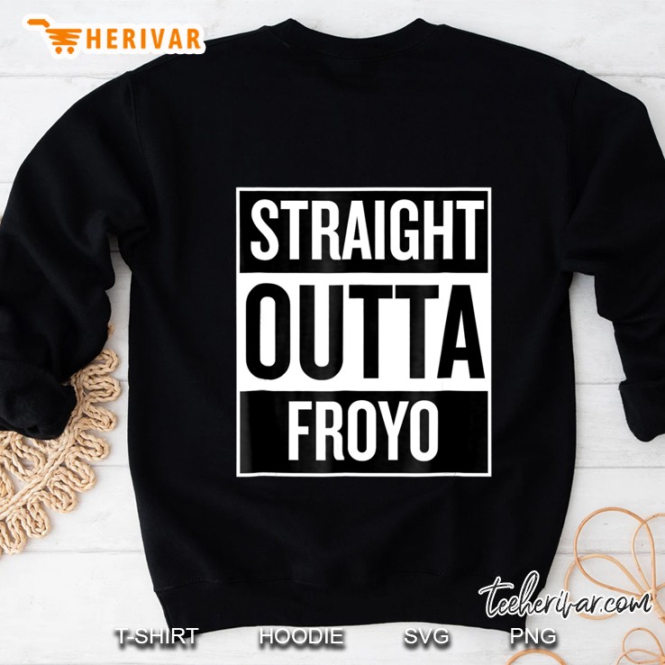 Straight Outta Froyo Frozen Yogurt Fun Sweatshirt