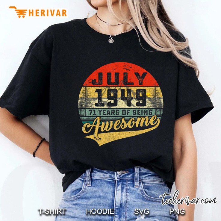 Vintage Retro July 1949 71 Years Of Being Awesome Ladies Tee