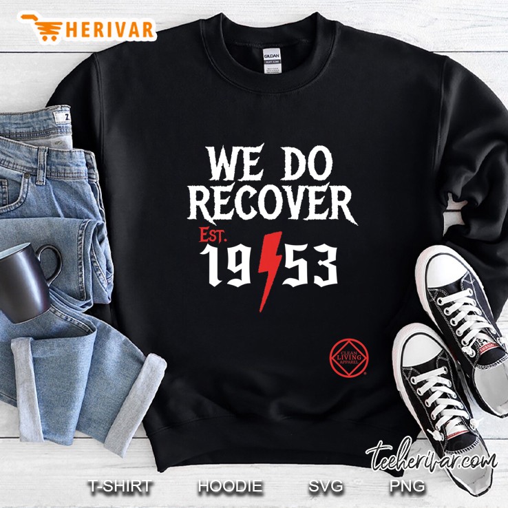We Do Recover Est 1953 Narcotics Anonymous Sweatshirt