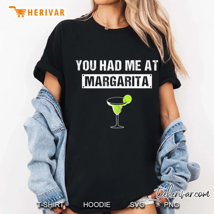 You Had Me At Margarita - Drinking, Tequila, Margaritas Tank Top Ladies Tee