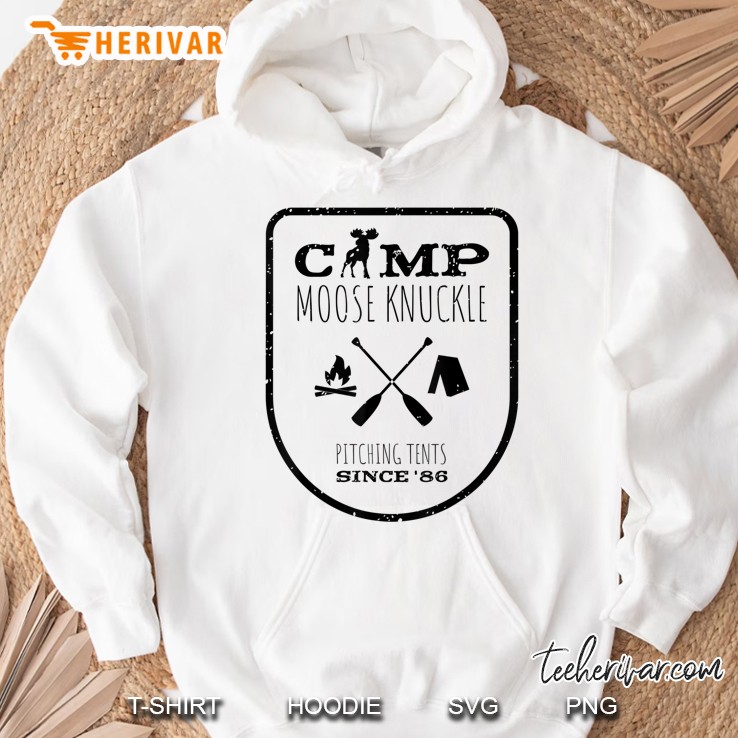 Camp Moose Knuckle Outdoors And Camping Hoodie