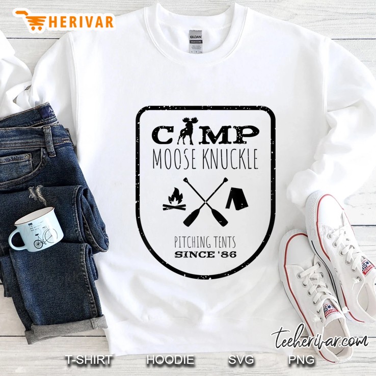 Camp Moose Knuckle Outdoors And Camping Sweatshirt