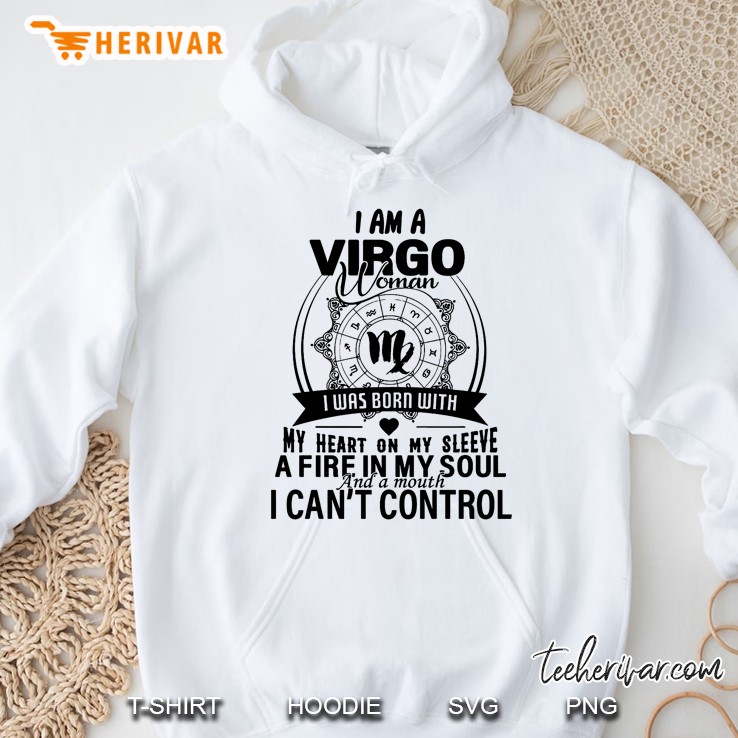 I Am A Virgo Woman I Was Born With My Heart On My Sleeve A Fire In My Soul Mugs