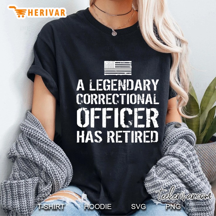 A Legendary Correctional Officer Has Retired Retirement Gift Ladies Tee