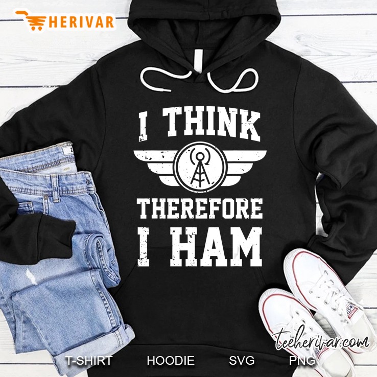 Amateur Radio Joke Pun I Think Therefore I Ham Hoodie