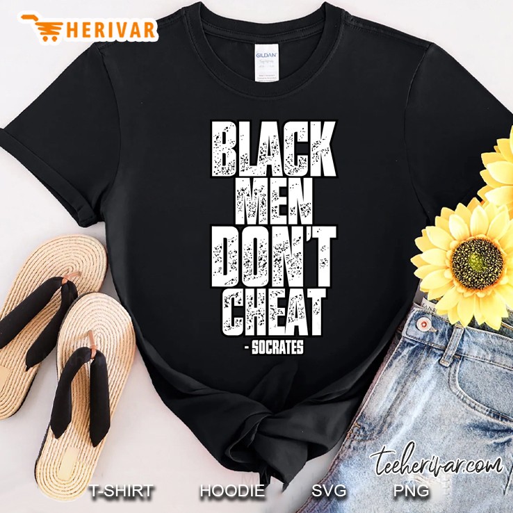 Black Men Don't Cheat Bmdc Loyal Man Perfect Gift Shirt