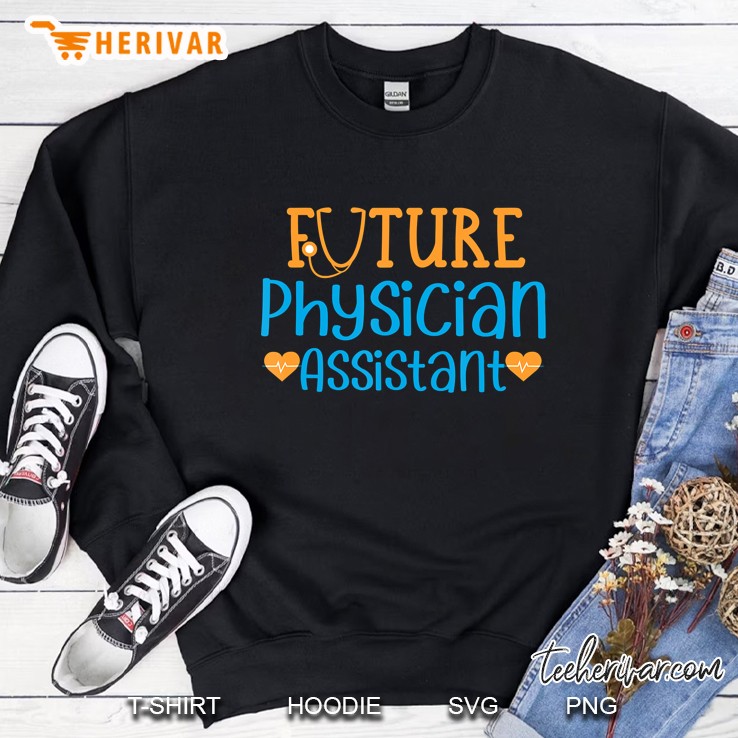 Future Physician Assistant - Pa Student Future Pa Sweatshirt