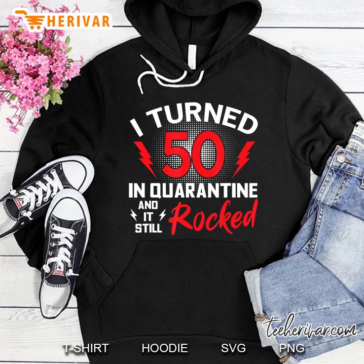 I Turned 50 In Quarantine 50Th Birthday Quarantined Gift Men Hoodie