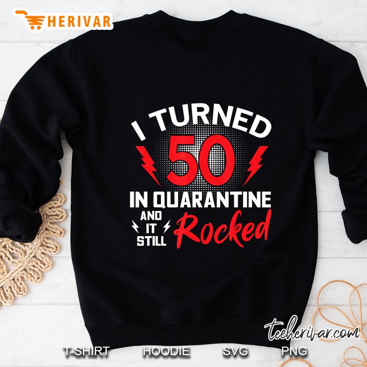 I Turned 50 In Quarantine 50Th Birthday Quarantined Gift Men Sweatshirt