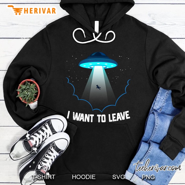 I Want To Leave Alien Ufo Extraterrestrial Life Gift Mugs