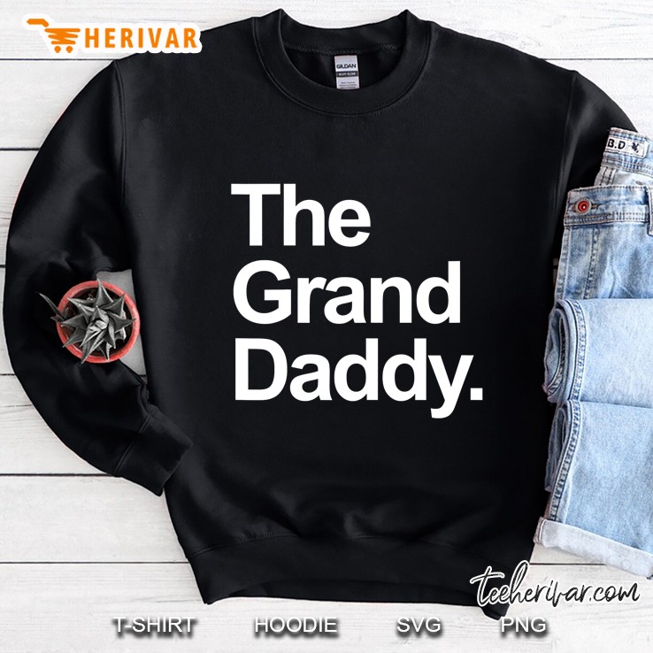 Mens The Granddaddy - Cute Cool Funny Family Matching Shirt Sweatshirt