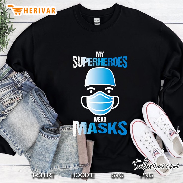 My Superheroes Wear Masks - Nurse Sweatshirt