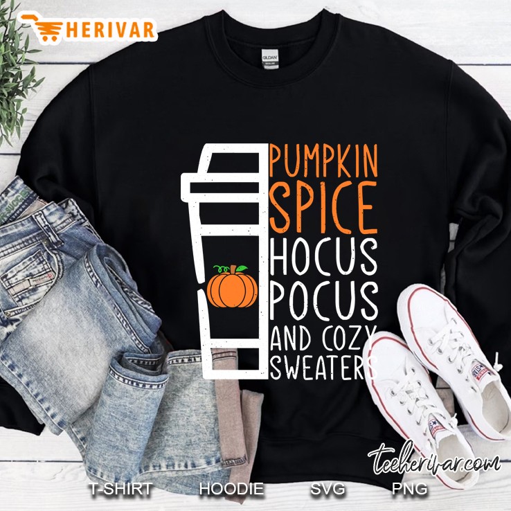 Pumpkin Spice Hocus Pocus And Cozy Sweaters - Halloween Sweatshirt