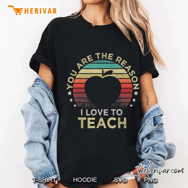 Retro Vintage You Are The Reason I Love To Teach Teacher Ladies Tee