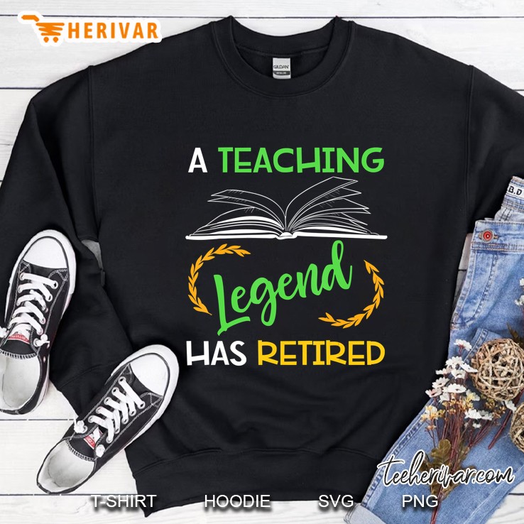 Teacher Retirement Teaching Legend Retired School Retiree Sweatshirt