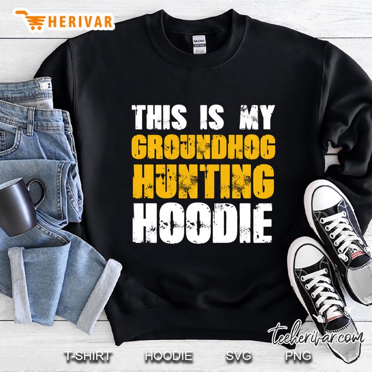 This Is My Groundhog Hunting Sweatshirt