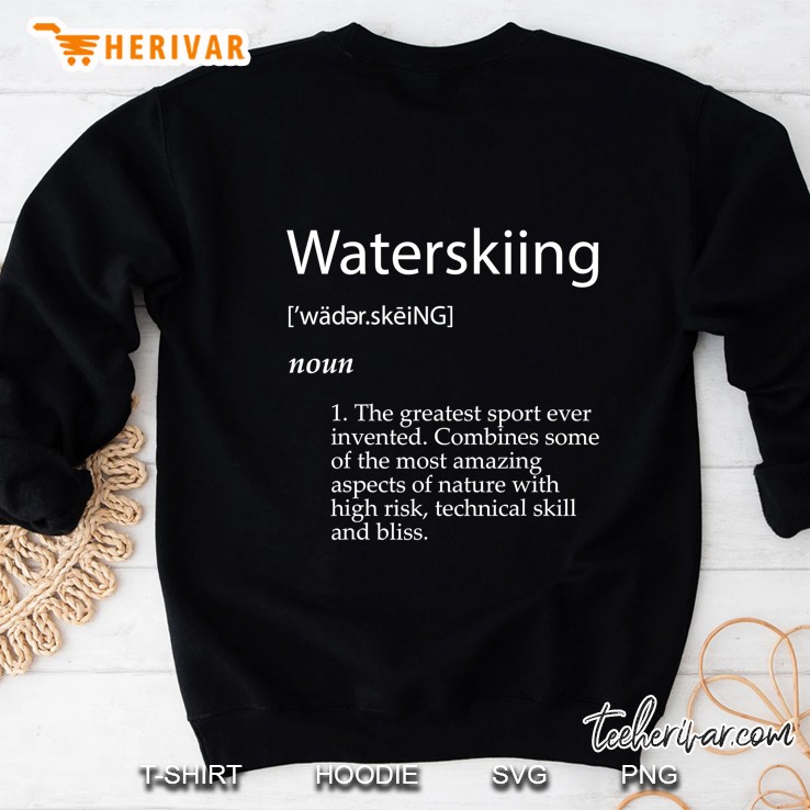 Water Skiing Definition - Fathers Day Gift For Water Skiers Sweatshirt