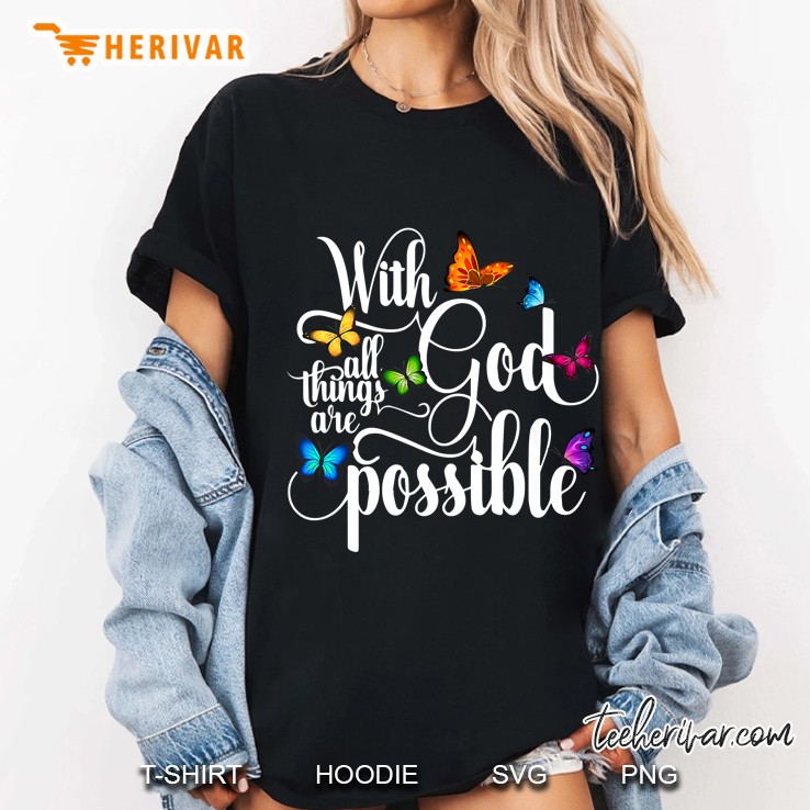 With God All Things Are Possible - Religious Butterfly Art Ladies Tee