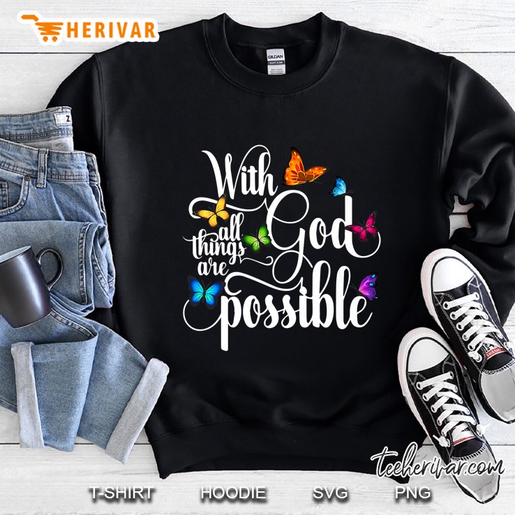 With God All Things Are Possible - Religious Butterfly Art Sweatshirt